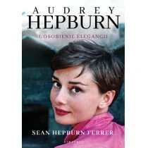 Audrey Hepburn Uosobienie elegancji Ferrer Hepburn Sean - Biografie i autobiografie - miniaturka - grafika 2