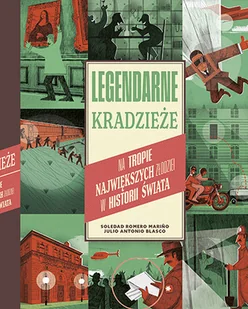 Legendarne kradzieże - Literatura popularno naukowa dla młodzieży - miniaturka - grafika 1