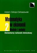 Ekonomia - Wydawnictwo Naukowe PWN Matematyka w ekonomii Modele i metody Tom 2 - Adam Ostoja-Ostaszewski - miniaturka - grafika 1