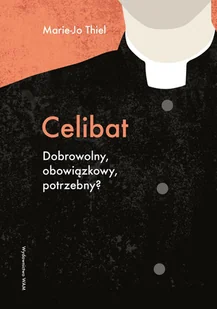 Celibat - Marie-Jo Thiel - książka - Religia i religioznawstwo - miniaturka - grafika 1