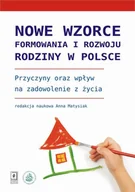 Filozofia i socjologia - (red.) Anna Matysiak Nowe wzorce formowania i rozwoju rodziny w polsce - miniaturka - grafika 1