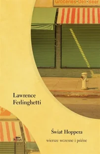 Świat Hoppera. Wiersze wczesne i późne - Lawrence Ferlighetti - Poezja - miniaturka - grafika 1
