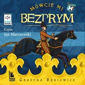 Audiobooki dla dzieci i młodzieży - Mówcie mi Bezprym - miniaturka - grafika 1
