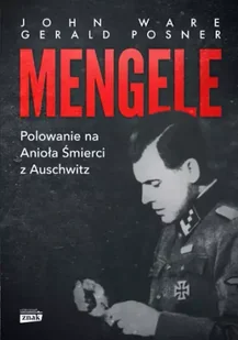 Mengele. Polowanie na Anioła Śmierci z Auschwitz wyd. specjalne - John Ware - Felietony i reportaże - miniaturka - grafika 1