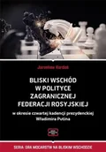 Polityka i politologia - Bliski Wschód w polityce zagranicznej Federacji... - Jarosław Kardaś - miniaturka - grafika 1