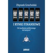 Ekonomia - Poltext Banki i rynki finansowe - Grocholski Zbyszek - miniaturka - grafika 1