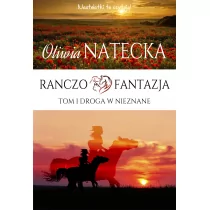 Wydawnictwo Mazowieckie Droga w nieznane. Ranczo Fantazja . Tom 1 Natecka Oliwia - Powieści - miniaturka - grafika 1