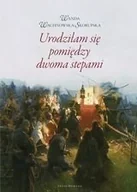 Wywiady - Urodziłam się pomiędzy dwoma stepami - miniaturka - grafika 1
