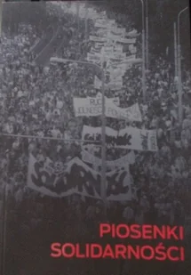 Piosenki solidarności - Książki o kulturze i sztuce - miniaturka - grafika 1
