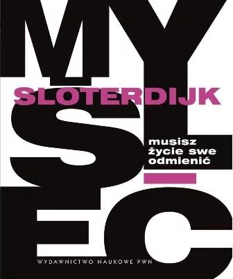 Musisz życie swe odmienić - Peter Sloterdijk