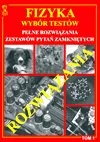 Fizyka Wybór testów Pełne rozwiązania zestawów pytań zamkniętych tom 1 - Tomasz Persona - Materiały pomocnicze dla uczniów - miniaturka - grafika 1