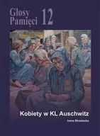 E-booki - historia - Głosy Pamięci 12: Kobiety w KL Auschwitz - miniaturka - grafika 1