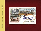 Książki regionalne - Zabrze - Portret miasta. Album 627kart pocztowych z XIX-XXIw - miniaturka - grafika 1