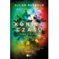 Fizyka i astronomia - Koniec czasu. Nowa rewolucja w fizyce - miniaturka - grafika 1