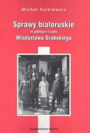 Historia Polski - Sprawy białoruskie w polityce rządu Władysława Grabskiego - miniaturka - grafika 1