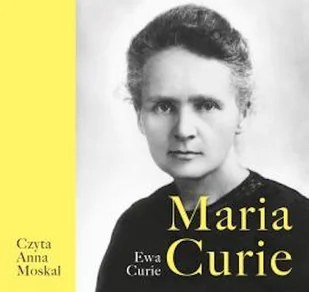 Maria Curie Ewa Curie - Audiobooki - biografie - miniaturka - grafika 1