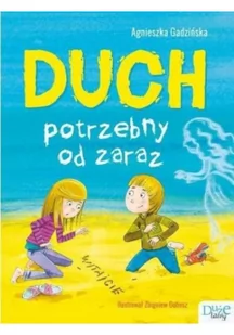Skrzat Agnieszka Gadzińska Duch potrzebny od zaraz - Baśnie, bajki, legendy - miniaturka - grafika 2
