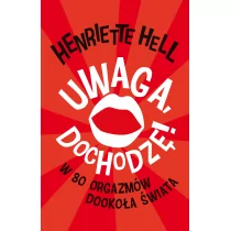 Czarna Owca Uwaga dochodzę. W 80 orgazmów dookoła świata - HENRIETTA HELL - Romanse - miniaturka - grafika 1