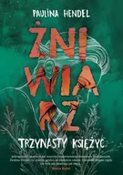 Fantasy - Hendel Paulina Żniwiarz. Trzynasty księżyc - miniaturka - grafika 1