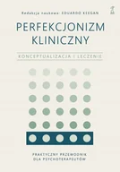Psychologia - Perfekcjonizm kliniczny. Konceptualizacja i leczenie - miniaturka - grafika 1