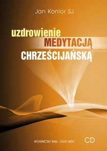 Uzdrowienie medytacją chrześcijańską - Audiobooki - poradniki - miniaturka - grafika 1