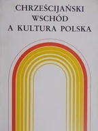 Religia i religioznawstwo - Chrześcijański Wschód a kultura polska - miniaturka - grafika 1