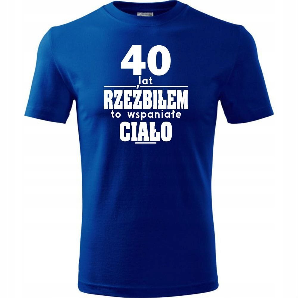 Męska Koszulka z Nadrukiem 40 lat rzeźbiłem to wspaniałe ciało na Prezent niebieski 4XL