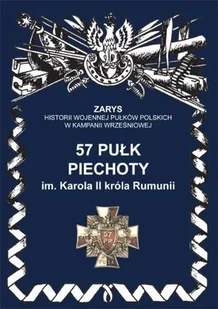 57 pułk piechoty im. Karola II króla Rumunii - Przemysław Dymek - Historia Polski - miniaturka - grafika 1