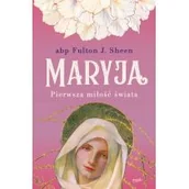Religia i religioznawstwo - Maryja. Pierwsza miłość świata - miniaturka - grafika 1
