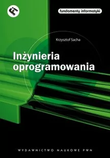 Wydawnictwo Naukowe PWN Inżynieria oprogramowania - Krzysztof Sacha - Książki o programowaniu - miniaturka - grafika 1