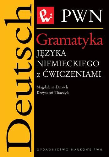 Gramatyka języka niemieckiego z ćwiczeniami - MAGDALENA DAROCH, Krzysztof Tkaczyk