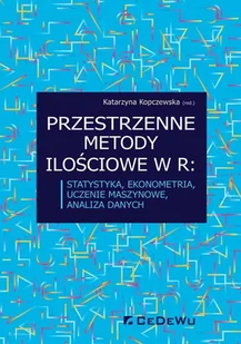 Przestrzenne metody ilościowe w R statystyka ekonometria uczenie maszynowe analiza danych - Ekonomia - miniaturka - grafika 1