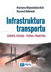 Infrastruktura transportu. Europa, Polska - teoria i praktyka - E-booki - nauka Infrastruktura transportu. Europa, Polska - teoria i praktyka - E-booki - nauka - miniaturka - grafika 1