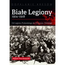 Muszyński Wojciech Jerzy Białe Legiony 1914-1918 - Biografie i autobiografie - miniaturka - grafika 1