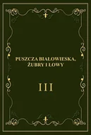 Nauki przyrodnicze - Atra World Puszcza Białowieska, żubry i łowy GLIŃSKI FRANCISZEK, WISZNIAKOW JEWGENIJ - miniaturka - grafika 1