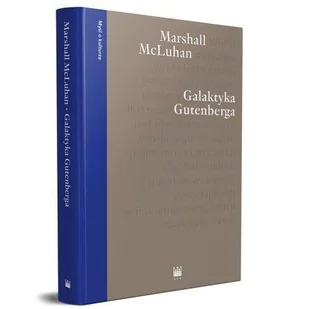 Narodowe Centrum Kultury Galaktyka Gutenberga - Marshall McLuhan - Książki o kulturze i sztuce - miniaturka - grafika 1