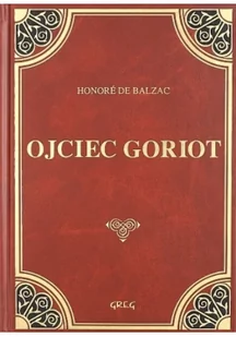 Balzac Honore Ojciec goriot - Literatura popularno naukowa dla młodzieży - miniaturka - grafika 2