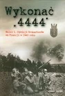Historia świata - Wykonać "4444". Walki 1. Dywizji Grenadierów... - miniaturka - grafika 1