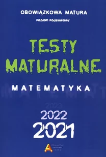 Aksjomat Piotr Nodzyński Testy maturalne matemtayka 2021 - poziom podstawowy praca zbiorowa - Podręczniki dla liceum - miniaturka - grafika 1