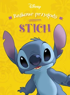 Stich. Bajkowe przygody. Disney - Książki edukacyjne - miniaturka - grafika 1