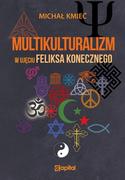 Filozofia i socjologia - Multikulturalizm w ujęciu Feliksa Konecznego - miniaturka - grafika 1