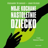 Audiobooki - literatura popularnonaukowa - Moje kochane nastoletnie dziecko - miniaturka - grafika 1