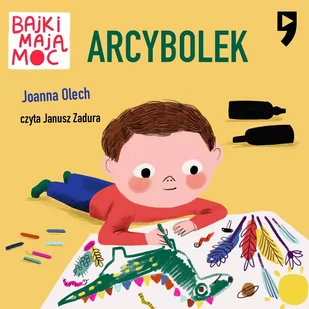 Arcybolek. Bajki mają moc - Audiobooki dla dzieci i młodzieży - miniaturka - grafika 1