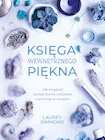 Ezoteryka - Księga wewnętrznego piękna. Jak osiągnąć spokój ducha i odzyskać harmonię ze światem - miniaturka - grafika 1