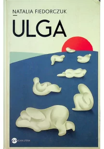 Natalia Fiedorczuk Ulga - Proza - miniaturka - grafika 2