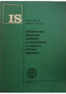 Projektowanie lokalizacji zakładów przemysłowych w aspekcie ochrony atmosfery - Książki o kulturze i sztuce - miniaturka - grafika 1