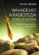 Ezoteryka - Studio Astropsychologii Wahadełko a radiestezja. Nowe spojrzenie. Praktyczne wykorzystanie wahadlarstwa - TOMASZ SITKOWSKI - miniaturka - grafika 1