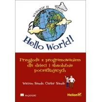 Hello World! Przygoda z programowaniem dla dzieci i absolutnie początkujących - Warren Sande, Carter Sande - Książki o programowaniu - miniaturka - grafika 1