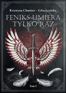 E-booki - fantastyka i horror - Feniks umiera tylko raz. Tom 1 - miniaturka - grafika 1