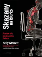 Zdrowie - poradniki - Galaktyka Skazany na biurko. Postaw się siedzącemu światu - Kelly Starrett - miniaturka - grafika 1